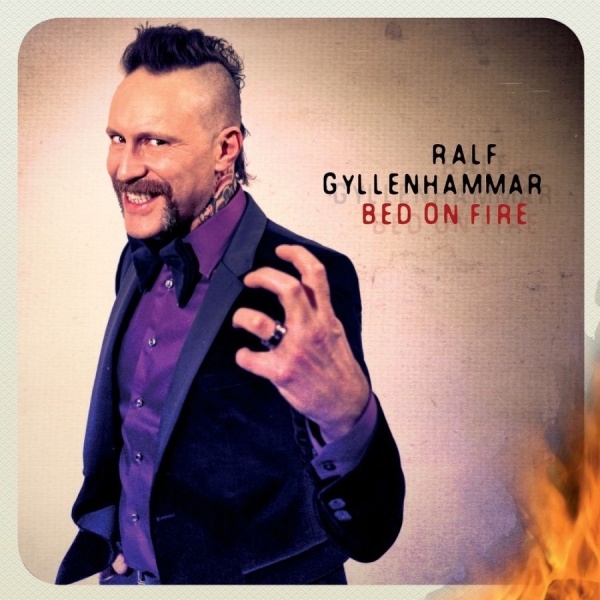 Gyllenhammar Ralf - Bed On Fire in the group CD / Bestsellers at Bengans Skivbutik AB (566946)