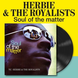 Herbie And The Royalists - Soul Of The Matter The (Vinyl Lp) in the group VINYL / Upcoming releases / Pop-Rock at Bengans Skivbutik AB (5669479)