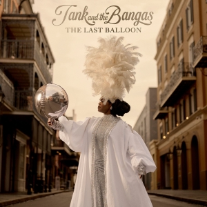 Tank And The Bangas - Last Balloon in the group OUR PICKS / Friday Releases / 2026-05-15 at Bengans Skivbutik AB (5669671)
