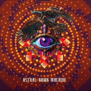Astral Hawk Machine - Astral Hawk Machine in the group OUR PICKS / Frontpage - CD New & Forthcoming at Bengans Skivbutik AB (5670307)