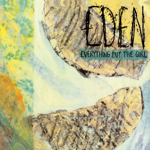 Everything But The Girl - Eden in the group OUR PICKS / Friday Releases / 2026-05-22 at Bengans Skivbutik AB (5670351)