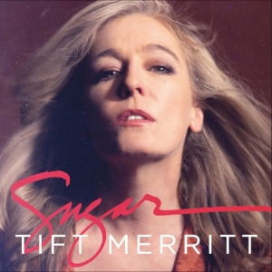 Tift Merritt - Sugar in the group VINYL / Upcoming releases / Country at Bengans Skivbutik AB (5670377)