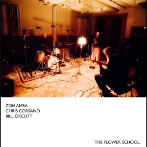Amba Zoh / Chris Corsano / Bill Or - The Flower School in the group CD / New releases / Pop-Rock at Bengans Skivbutik AB (5670779)
