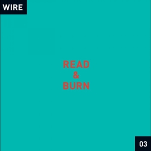 Wire - Read & Burn 03 + - in the group CD / Upcoming releases / Pop-Rock at Bengans Skivbutik AB (5670930)