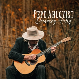 Pepe Ahlqvist - Dreaming Away in the group VINYL / Upcoming releases / Blues at Bengans Skivbutik AB (5670943)