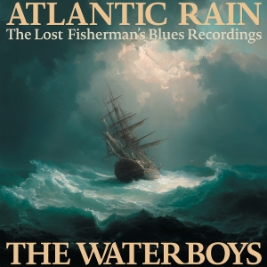 The Waterboys - Atlantic Rain: The Lost Fisherman's Blues Recordings (3LP) in the group VINYL / Upcoming releases / Pop-Rock at Bengans Skivbutik AB (5670978)