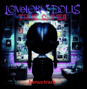 Lovelorn Dolls - True Crimes (Bonus Track) in the group OUR PICKS / Friday Releases / 2026-06-12 at Bengans Skivbutik AB (5671025)