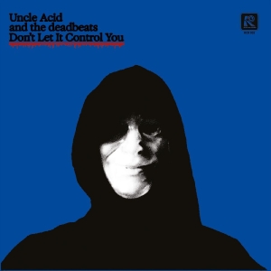 Uncle Acid And The Deadbeats - Don't Let It Control You (Blue Viny in the group VINYL / Upcoming releases / Pop-Rock at Bengans Skivbutik AB (5671197)