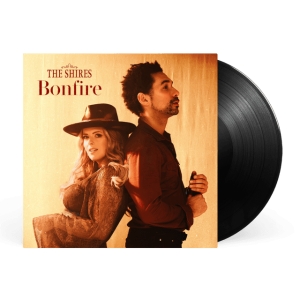 The Shires - Bonfire in the group VINYL / Upcoming releases / Country at Bengans Skivbutik AB (5672057)