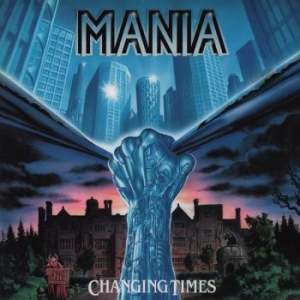 Mania - Changing Times in the group CD / Upcoming releases / Hårdrock at Bengans Skivbutik AB (5672157)