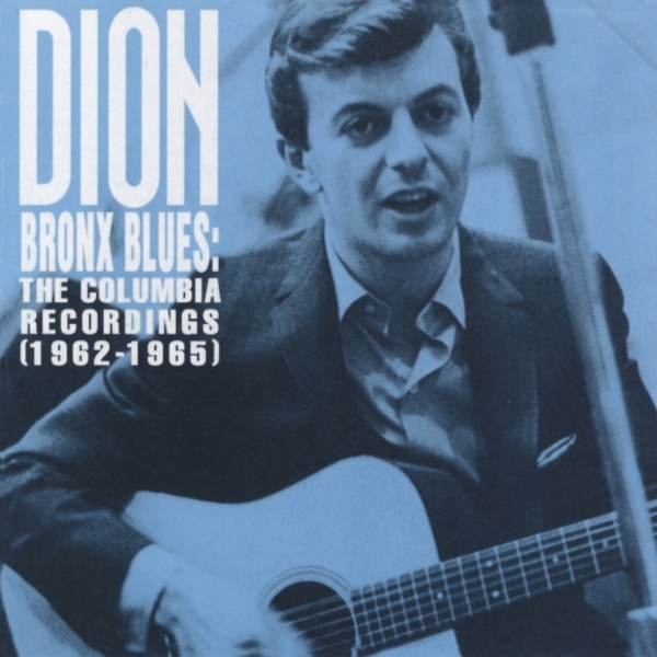 Dion - Bronx Blues-The Columbia Recordings (1962 - 1965) in the group OUR PICKS / Friday Releases / 2026-07-03 at Bengans Skivbutik AB (5672597)