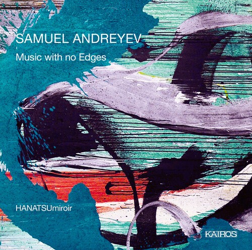 Andreyev Samuel - Music With No Edges in the group CD / Klassiskt at Bengans Skivbutik AB (5672722)