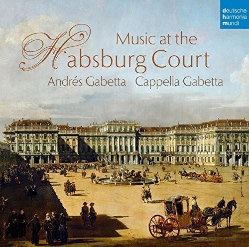 Cappella Gabetta Gabetta Andrés - Music At The Habsburg Court in the group CD / Klassiskt at Bengans Skivbutik AB (5672772)