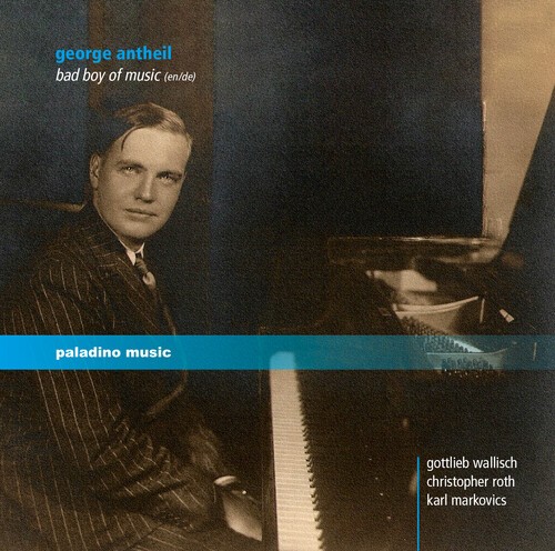 Gottlieb Wallisch Karl Markovics - George Antheil - Bad Boy Of Music in the group CD / Klassiskt at Bengans Skivbutik AB (5672988)