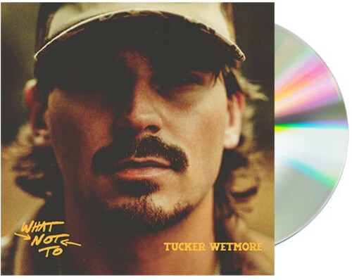 Tucker Wetmore - What Not To (X) in the group CD / Country at Bengans Skivbutik AB (5673555)