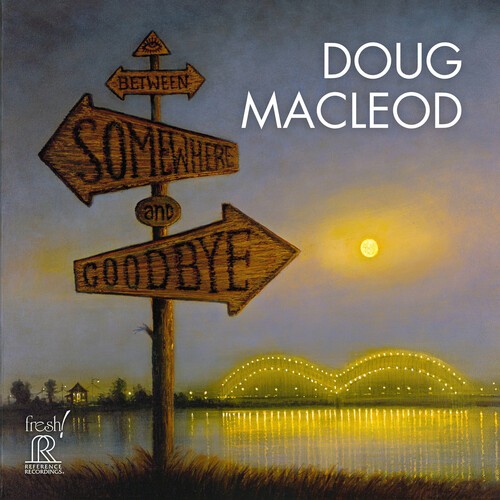 Doug Macleod - Between Somewhere & Goodbye in the group CD / Blues at Bengans Skivbutik AB (5673556)