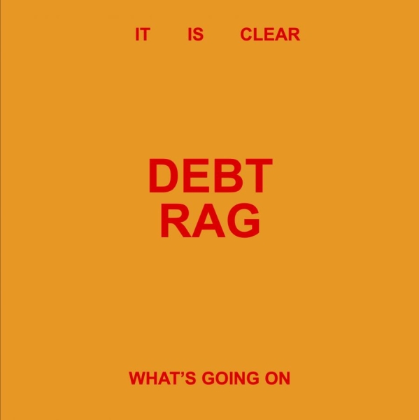 Debt Rag - It Is Clear What's Going On in the group VINYL / Upcoming releases / Pop-Rock,Punk at Bengans Skivbutik AB (5674078)