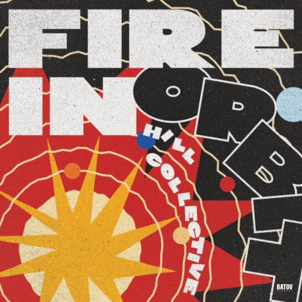 Hill Collective - Fire In Orbit in the group VINYL / Upcoming releases / Jazz at Bengans Skivbutik AB (5674762)