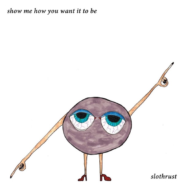 Slothrust - Show Me How You Want It To Be (Ligh in the group VINYL / Upcoming releases / Pop-Rock at Bengans Skivbutik AB (5674828)