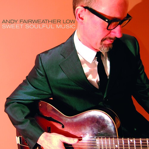 Andy Fairweather Low - Sweet Soulful Music in the group OUR PICKS / Friday Releases / 2026-08-21 at Bengans Skivbutik AB (5674880)