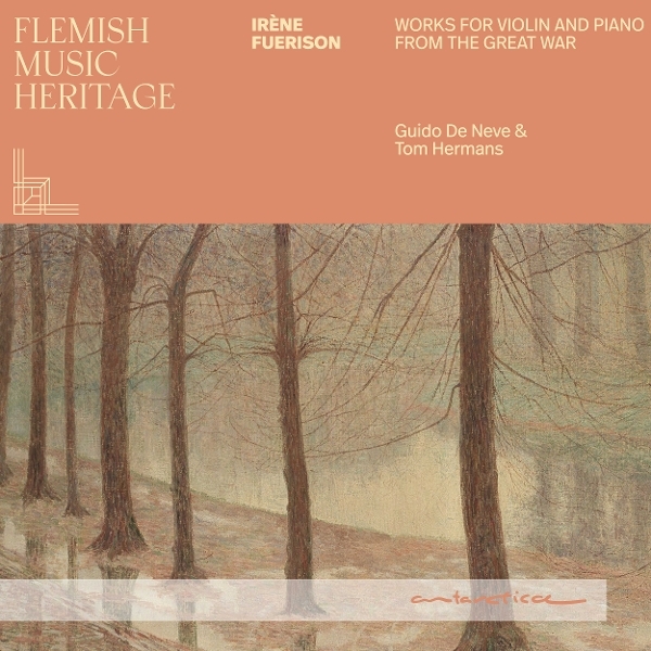 Guido De Neve - Flemish Music Heritage: Irène Fuerison - Music For Violin And Piano From The Great War in the group OUR PICKS / Friday Releases / 2026-07-03 at Bengans Skivbutik AB (5674881)