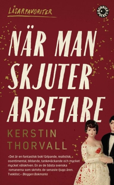 Kerstin Thorvall - När Man Skjuter Arbetare in the group OTHER / Books at Bengans Skivbutik AB (5675072)