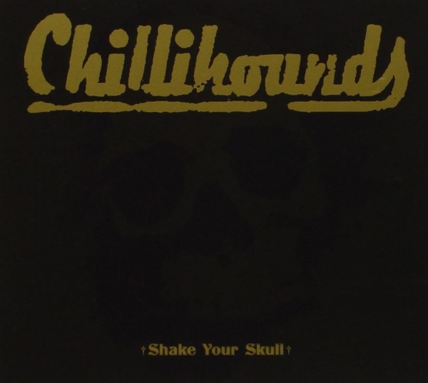 Chillihounds - Shake Your Skull in the group OUR PICKS / Frontpage - CD New & Forthcoming at Bengans Skivbutik AB (5675330)