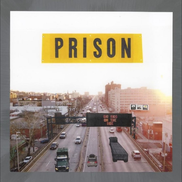 Prison - Big Rigs On The Bqe in the group VINYL / Upcoming releases / Pop-Rock at Bengans Skivbutik AB (5675607)