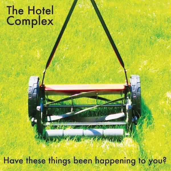 The Hotel Complex - Have These Things Been Happening To in the group CD / New releases / Pop-Rock at Bengans Skivbutik AB (5675668)