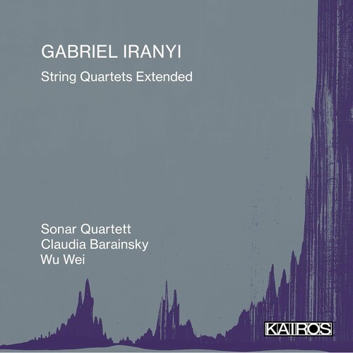 Gabriel Iranyi - String Quartets Extended in the group CD / Klassiskt at Bengans Skivbutik AB (5675725)