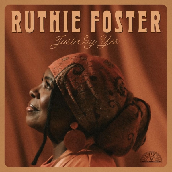 Ruthie Foster - Just Say Yes in the group CD / Upcoming releases / Blues at Bengans Skivbutik AB (5675831)