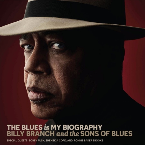 Billy Branch And The Sons Of Blues - The Blues Is My Biography in the group CD / New releases / Blues at Bengans Skivbutik AB (5675995)