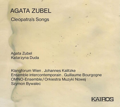 Agata Zubel - Cleopatra's Songs in the group CD / Klassiskt at Bengans Skivbutik AB (5676270)
