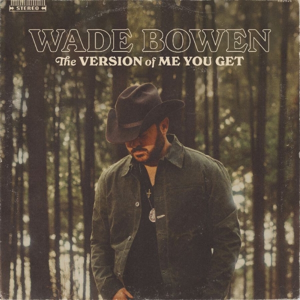 Bowen Wade - The Version Of Me You Get in the group CD / Upcoming releases / Country at Bengans Skivbutik AB (5676625)