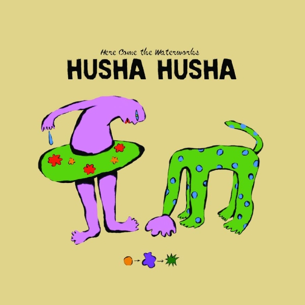 Husha Husha - Here Come The Waterworks in the group CD / Upcoming releases / Pop-Rock at Bengans Skivbutik AB (5677207)