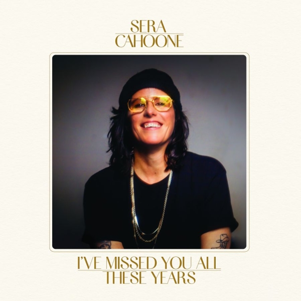 Sera Cahoone - I've Missed You All These Years in the group CD / Upcoming releases / Pop-Rock at Bengans Skivbutik AB (5677481)