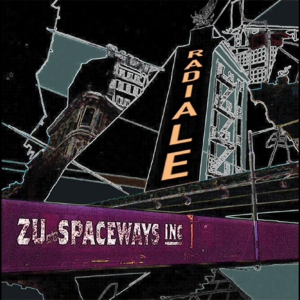 Zu + Spaceways Inc. - Radiale in the group VINYL / New releases / Jazz at Bengans Skivbutik AB (5678048)