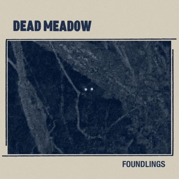 Dead Meadow - Foundlings in the group OUR PICKS / Friday Releases / 2026-07-24 at Bengans Skivbutik AB (5678081)