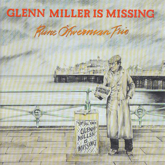 Rune Öfwerman Trio - Glenn Miller Is Missing (CD) in the group CD / Bestsellers at Bengans Skivbutik AB (5678736)