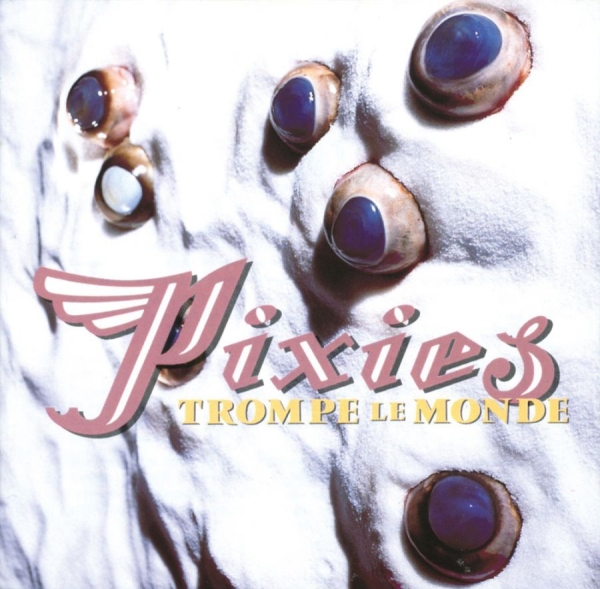 Pixies - Trompe Le Monde (2026 Remastered) in the group CD / Pop-Rock at Bengans Skivbutik AB (5678785)