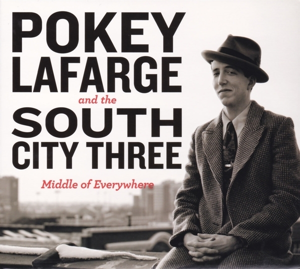 Pokey & The South City Three Lafarge - Middle Of Everywhere in the group CD / Country at Bengans Skivbutik AB (5679402)