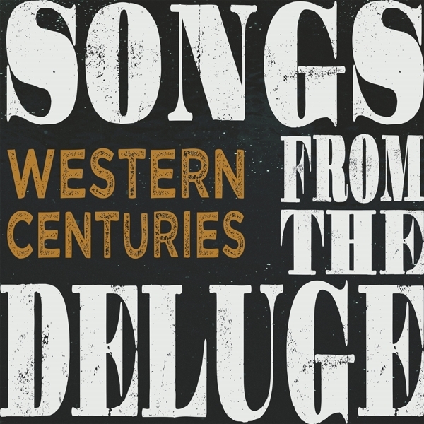 Western Centuries - Songs From The Deluge in the group CD / Country at Bengans Skivbutik AB (5679458)