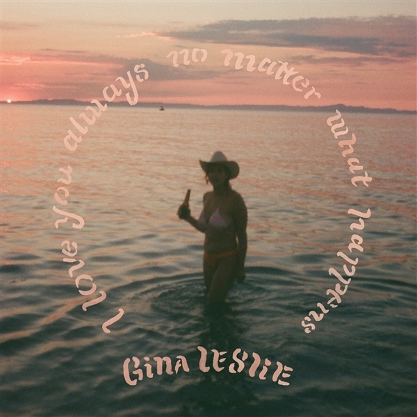 Gina Leslie - I Love You Always No Matter What Happens in the group OUR PICKS / Frontpage - Vinyl New & Forthcoming at Bengans Skivbutik AB (5679467)
