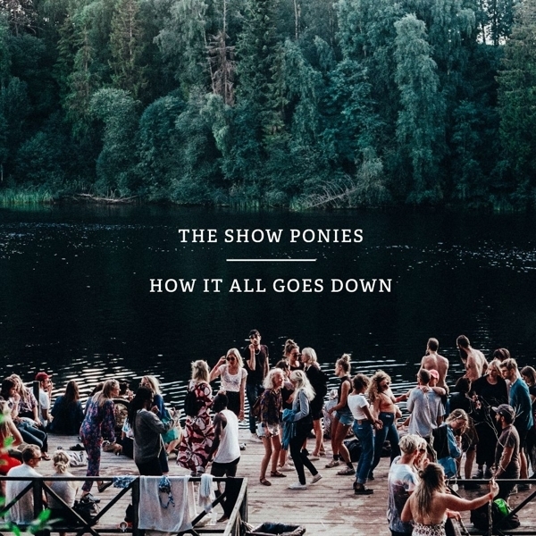 The Show Ponies - How It All Goes Down in the group CD / World Music at Bengans Skivbutik AB (5679478)