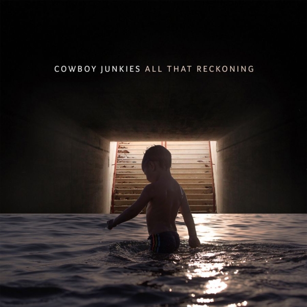 Cowboy Junkies - All That Reckoning in the group CD / Pop-Rock at Bengans Skivbutik AB (5679752)