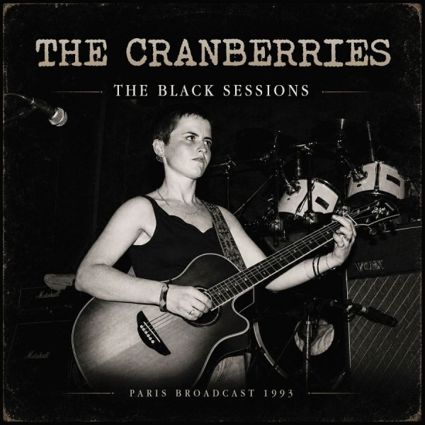 Cranberries The - Black Sessions The in the group CD / Upcoming releases / Pop-Rock at Bengans Skivbutik AB (5679768)