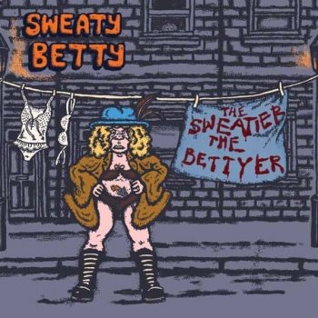 Sweaty Betty - Sweatier The Bettyer The in the group CD / Upcoming releases / Hårdrock at Bengans Skivbutik AB (5679918)