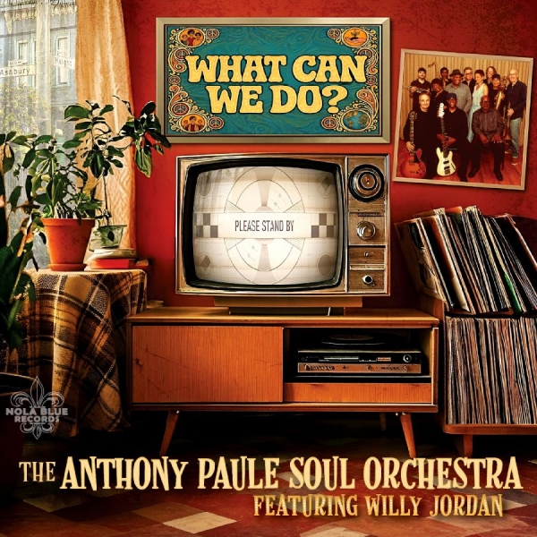 The Anthony Paule Soul Orchestra - What Can We Do? in the group VINYL / New releases / Blues at Bengans Skivbutik AB (5681998)