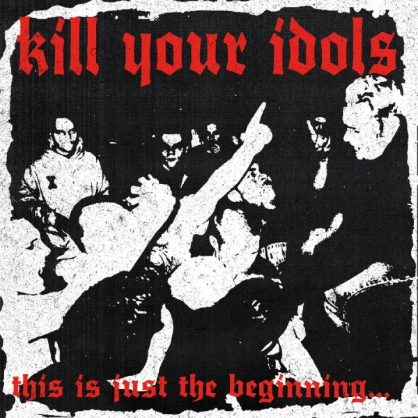 Kill Your Idols - This Is Just The Beginning... in the group OUR PICKS / Frontpage - CD New & Forthcoming at Bengans Skivbutik AB (5682061)