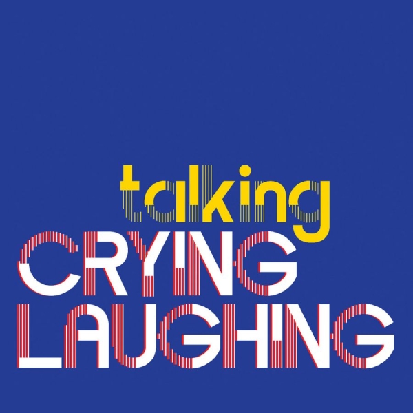 Crying Laughing - Talking in the group CD / Upcoming releases / Pop-Rock at Bengans Skivbutik AB (5682400)